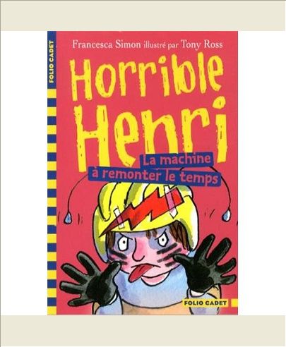 HORRIBLE HENRI - T12 - LA MACHINE A REMONTER LE TEMPS