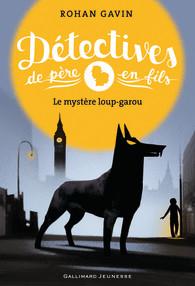 DETECTIVES DE PERE EN FILS - VOL02 - LE MYSTERE LOUP-GAROU