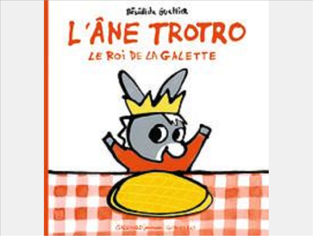 L'ANE TROTRO, LE ROI DE LA GALETTE