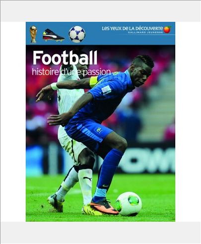 FOOTBALL, HISTOIRE D'UNE PASSION - COUPE DU MONDE 2014, UN POSTER OFFERT, LES EQUIPES ET LE CALENDRI