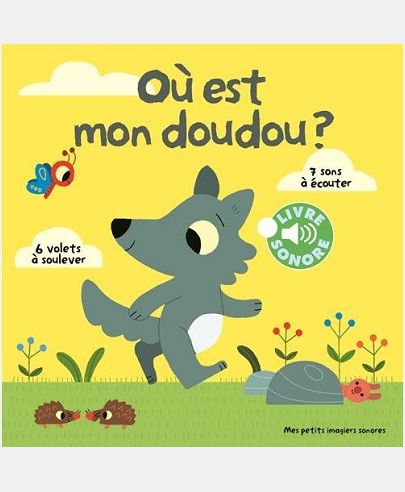 OU EST MON DOUDOU ? - 6 VOLETS A SOULEVER, 7 SONS A ECOUTER