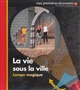 LAMPE MAGIQUE - T29 - LA VIE SOUS LA VILLE