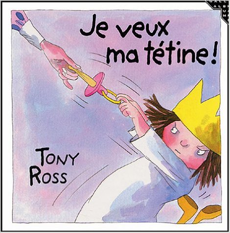 JE VEUX MA TETINE !
