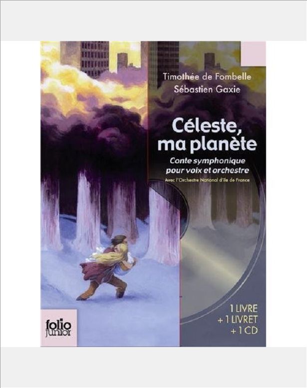CELESTE, MA PLANETE - CONTE SYMPHONIQUE POUR VOIX ET ORCHESTRE
