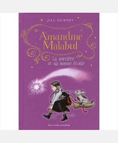 AMANDINE MALABUL, LA SORCIERE ET SA BONNE ETOILE