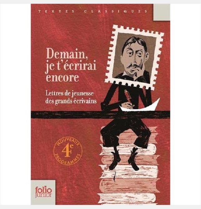DEMAIN, JE T'ECRIRAI ENCORE - LETTRES DE JEUNESSE DE GRANDS ECRIVAINS