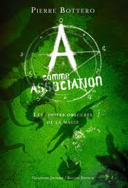 A COMME ASSOCIATION, 2 : LES LIMITES OBSCURES DE LA MAGIE
