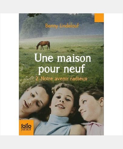 UNE MAISON POUR NEUF - II - NOTRE AVENIR RADIEUX