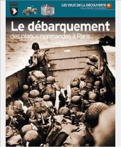 LE DEBARQUEMENT - DES PLAGES NORMANDES A PARIS