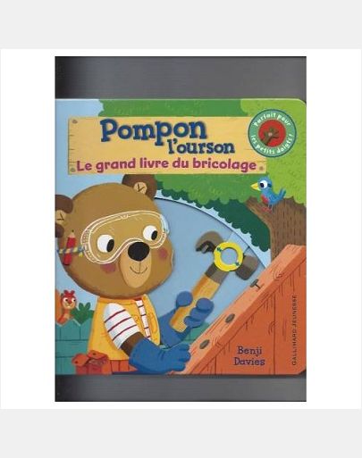 POMPON L'OURSON LE GRAND LIVRE DU BRICOLAGE