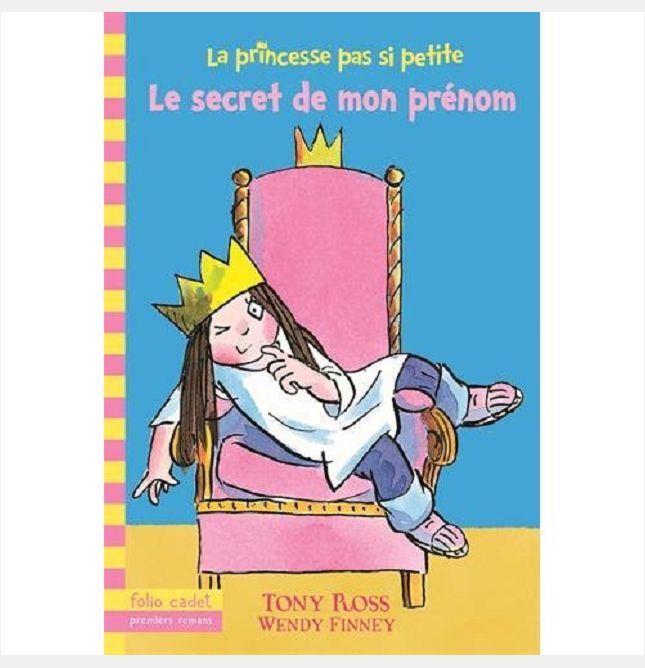 LA PRINCESSE PAS SI PETITE, 1 : LE SECRET DE MON PRENOM