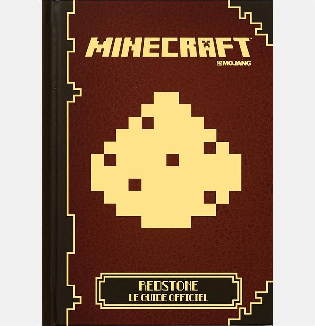 MINECRAFT REDSTONE - LE GUIDE OFFICIEL