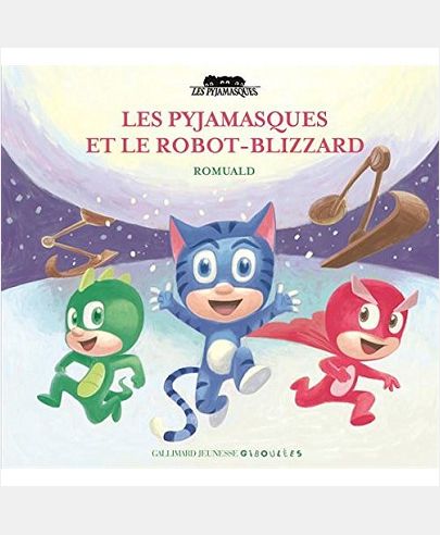 LES PYJAMASQUES ET LE ROBOT-BLIZZARD