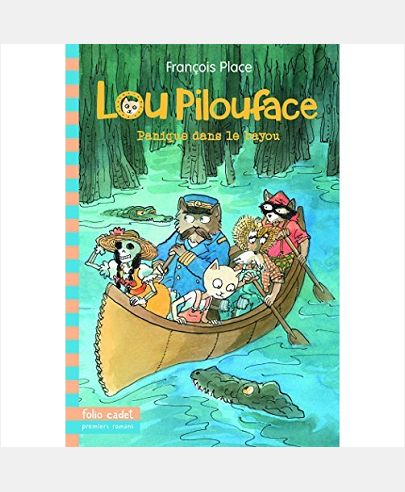 LOU PILOUFACE, 3 : PANIQUE DANS LE BAYOU