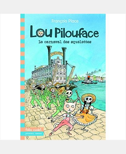 LOU PILOUFACE, 4 : LE CARNAVAL DES SQUELETTES