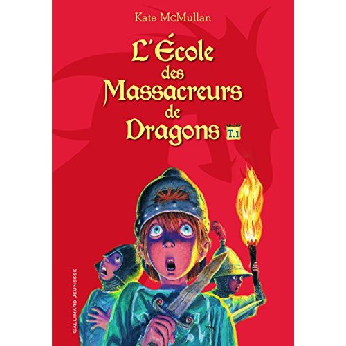 L'ECOLE DES MASSACREURS DE DRAGONS - VOL01