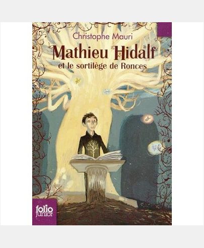 MATHIEU HIDALF - T03 - MATHIEU HIDALF ET LE SORTILEGE DE RONCES