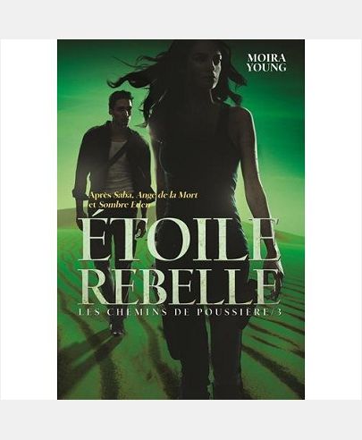 LES CHEMINS DE POUSSIERE, III : ETOILE REBELLE
