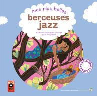 MES PLUS BELLES BERCEUSES JAZZ ET AUTRES MUSIQUES DOUCES POUR LES PETITS