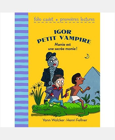 IGOR PETIT VAMPIRE - T04 - MAMIE EST UNE SACREE MOMIE !