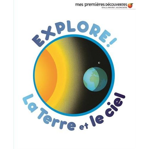EXPLORE ! LA TERRE ET LE CIEL