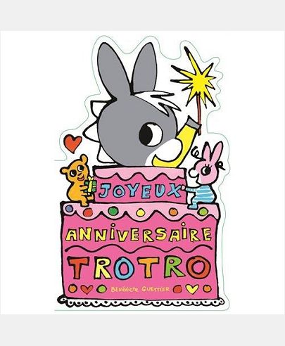 JOYEUX ANNIVERSAIRE TROTRO