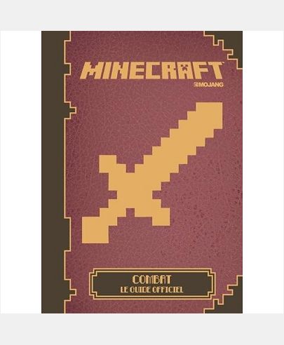 MINECRAFT COMBAT - LE GUIDE OFFICIEL