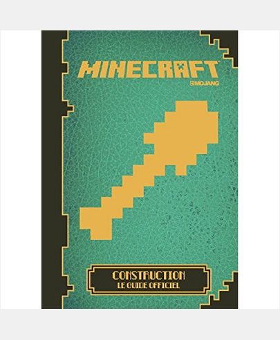 MINECRAFT LE GUIDE OFFICIEL - CONSTRUCTION