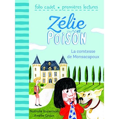 ZELIE ET POISON - T02 - LA COMTESSE DE MONSACAPOUX