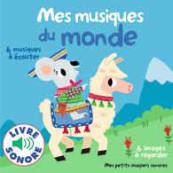 MES MUSIQUES DU MONDE - 6 MUSIQUES A ECOUTER, 6 IMAGES A REGARDER