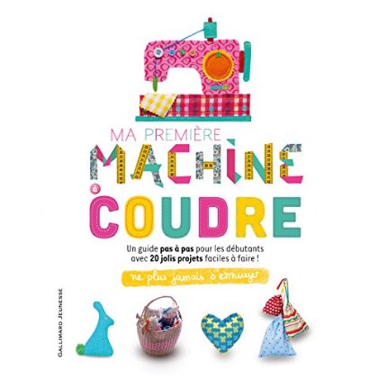 MA PREMIERE MACHINE A COUDRE
