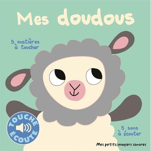 MES DOUDOUS - 5 MATIERES A TOUCHER, 5 SONS A ECOUTER