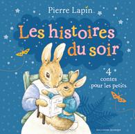 PIERRE LAPIN : LES HISTOIRES DU SOIR - 4 CONTES POUR LES PETITS