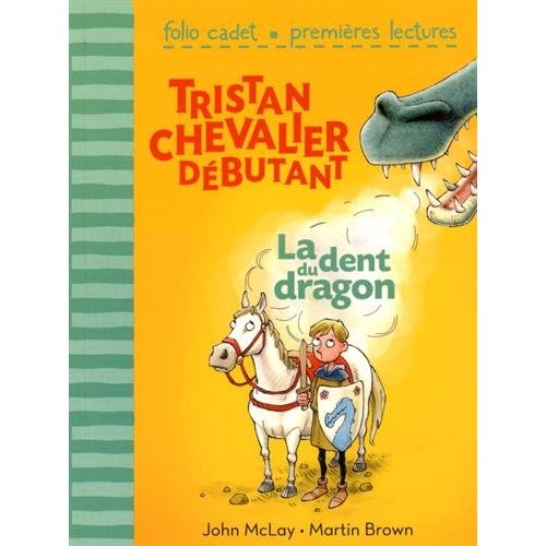 TRISTAN, CHEVALIER DEBUTANT - T01 - LA DENT DU DRAGON