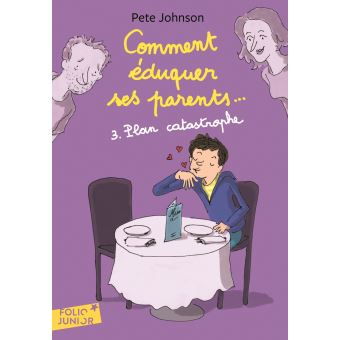 COMMENT EDUQUER SES PARENTS.. - 3. PLAN CATASTROPHE