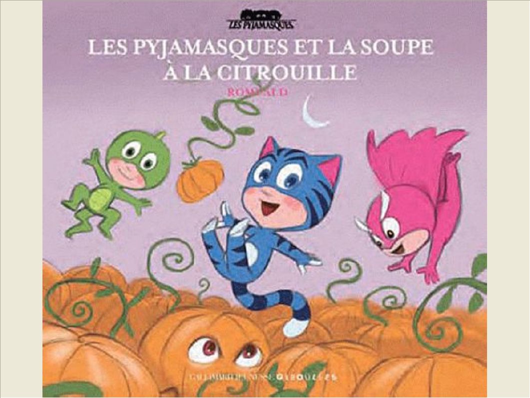 LES PYJAMASQUES ET LA SOUPE A LA CITROUILLE