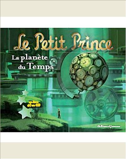 LE PETIT PRINCE, LA PLANETE DU TEMPS LIVRE-CD
