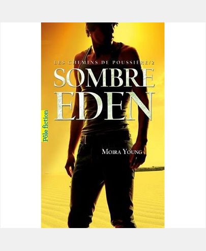 LES CHEMINS DE POUSSIERE - II - SOMBRE EDEN