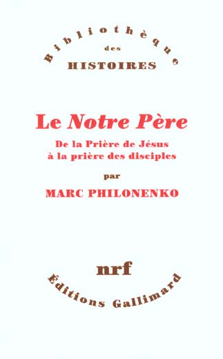 LE "NOTRE PERE" - DE LA PRIERE DE JESUS A LA PRIERE DES DISCIPLES