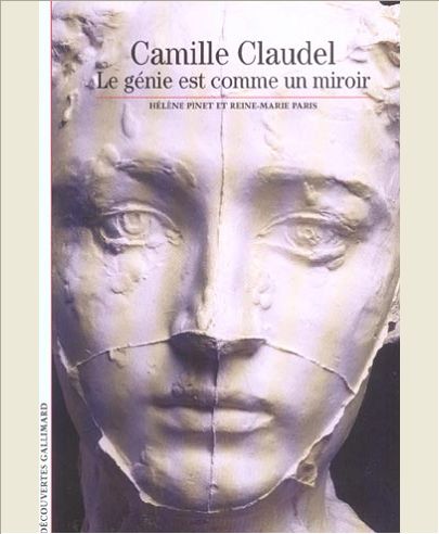 CAMILLE CLAUDEL - LE GENIE EST COMME UN MIROIR