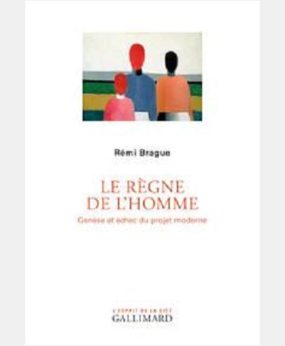 LE REGNE DE L'HOMME - GENESE ET ECHEC DU PROJET MODERNE