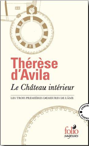 LE CHATEAU INTERIEUR - LES TROIS PREMIERES DEMEURES DE L'AME