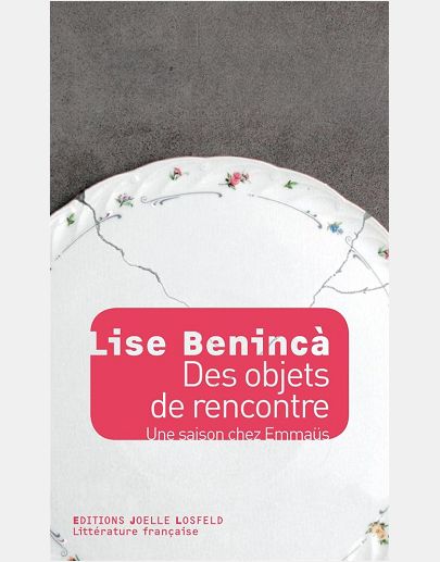 DES OBJETS DE RENCONTRE - UNE SAISON CHEZ EMMAUS