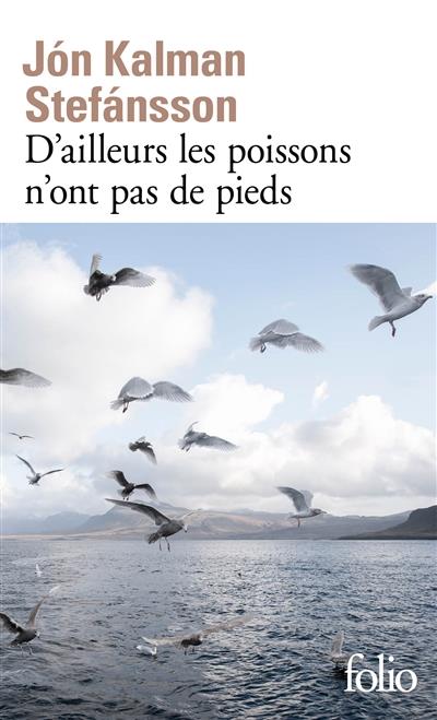 D'AILLEURS, LES POISSONS N'ONT PAS DE PIEDS - CHRONIQUE FAMILIALE