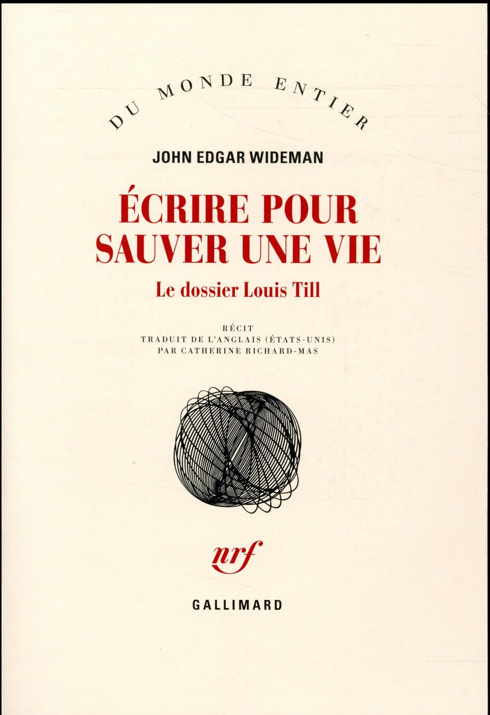 ECRIRE POUR SAUVER UNE VIE - LE DOSSIER LOUIS TILL
