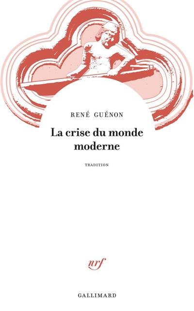 LA CRISE DU MONDE MODERNE