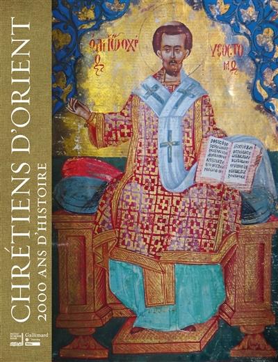 CHRETIENS D'ORIENT - 2000 ANS D'HISTOIRE