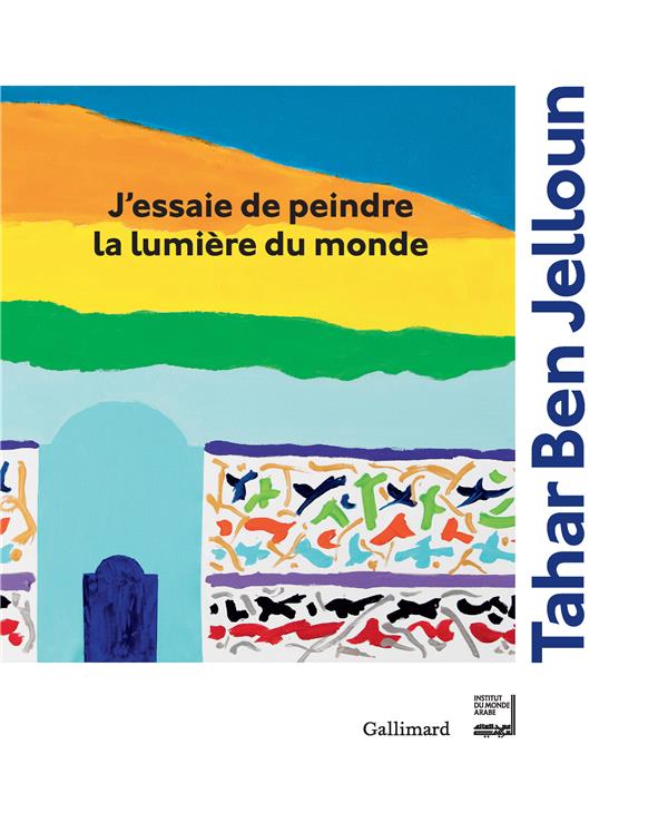 J'ESSAIE DE PEINDRE LA LUMIERE DU MONDE