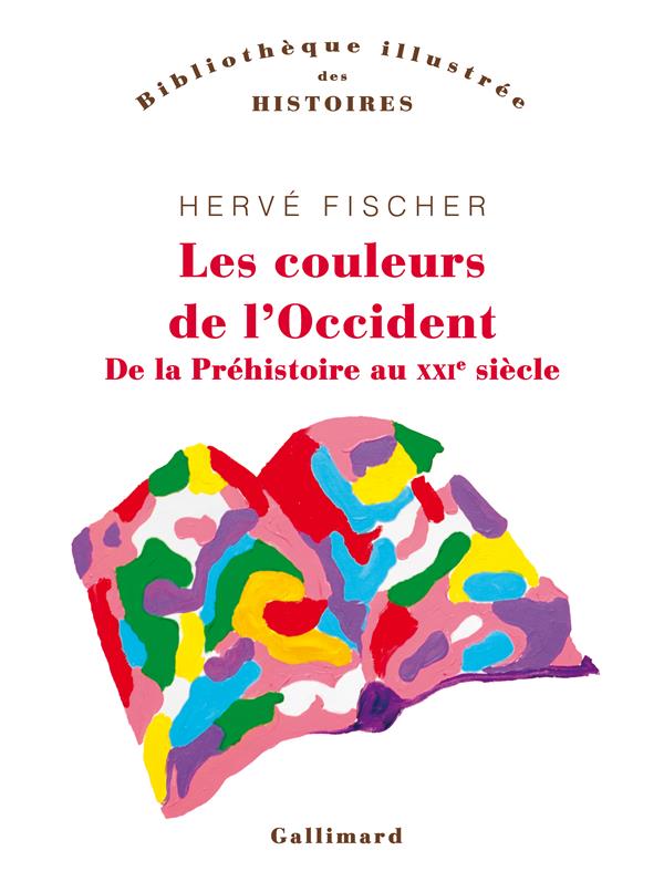 LES COULEURS DE L'OCCIDENT - DE LA PREHISTOIRE AU XXI  SIECLE
