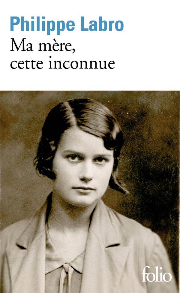 MA MERE, CETTE INCONNUE